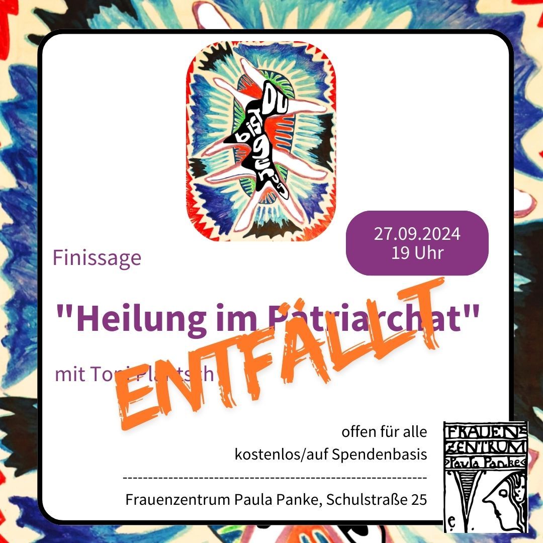 Entfällt: Finissage - Heilung im Patriarchat